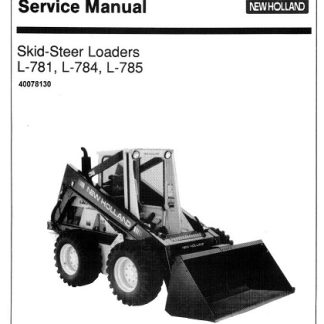 New Holland L781, L784, L785 Skid Steer Loaders Service Manual