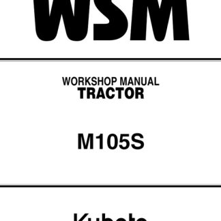 Kubota M105S Tractor Workshop Manual